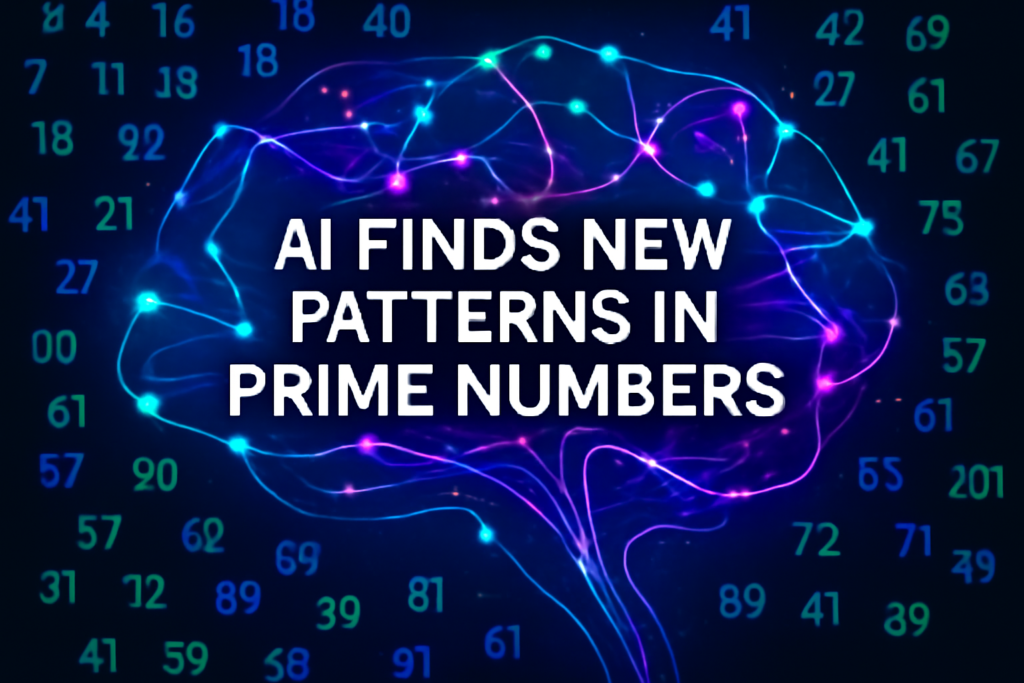 <span class="pvc-badge" aria-label="views"><span class="pvc-count">505</span> <span class="pvc-label">views</span></span> AI Finds New Patterns in Prime Numbers — What It Means for the Future of Math